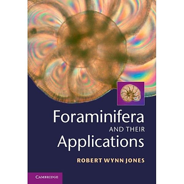 Foraminifera and their Applications, Robert Wynn Jones