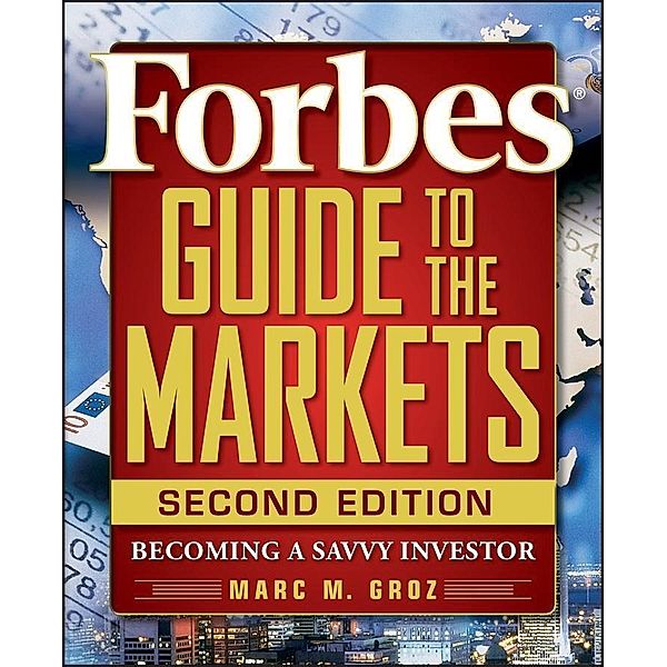 Forbes Guide to the Markets, Forbes LLC, Marc M. Groz