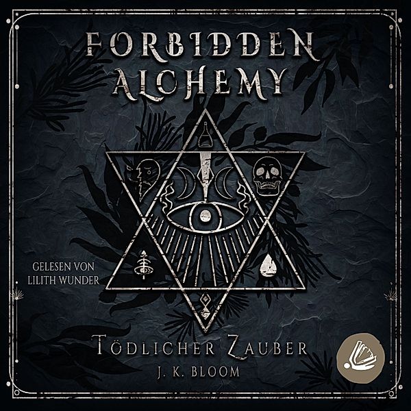 Forbidden Alchemy - Tödlicher Zauber, J. K. Bloom