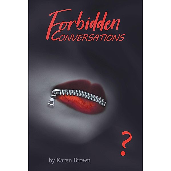 Forbidden Conversations / Christian Faith Publishing, Inc., Karen Brown