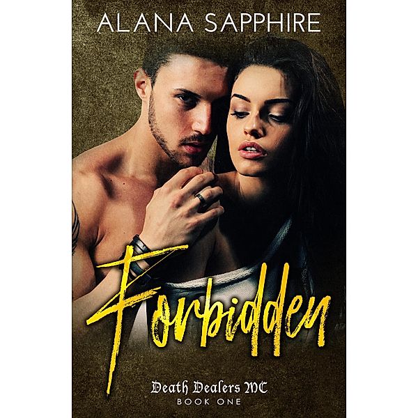 Forbidden (Death Dealers MC #1) / Death Dealers MC, Alana Sapphire