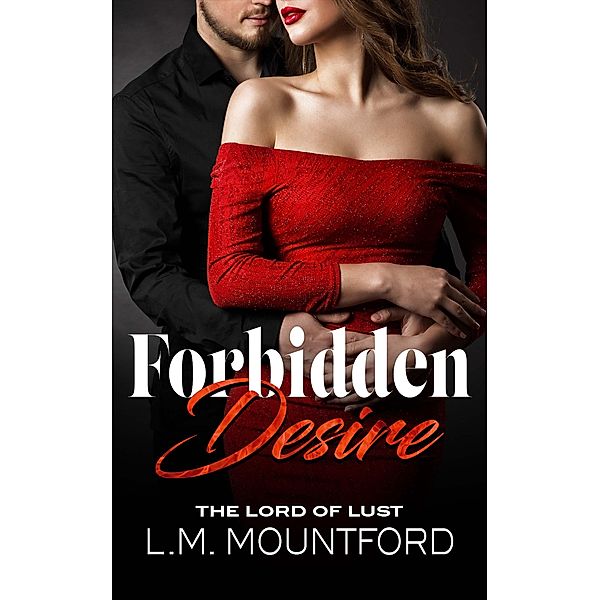 Forbidden Desire (Confessions of a Trophy Wife) / Confessions of a Trophy Wife, L. M. Mountford