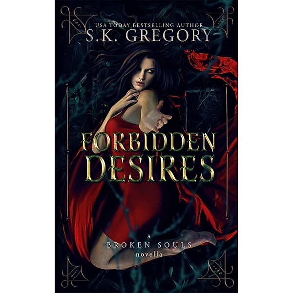 Forbidden Desires (Broken Souls) / Broken Souls, S. K. Gregory