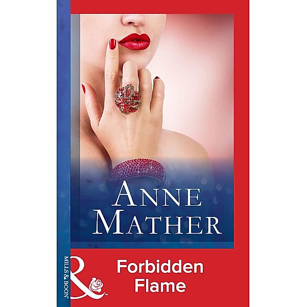 Forbidden Flame (Mills & Boon Modern), Anne Mather