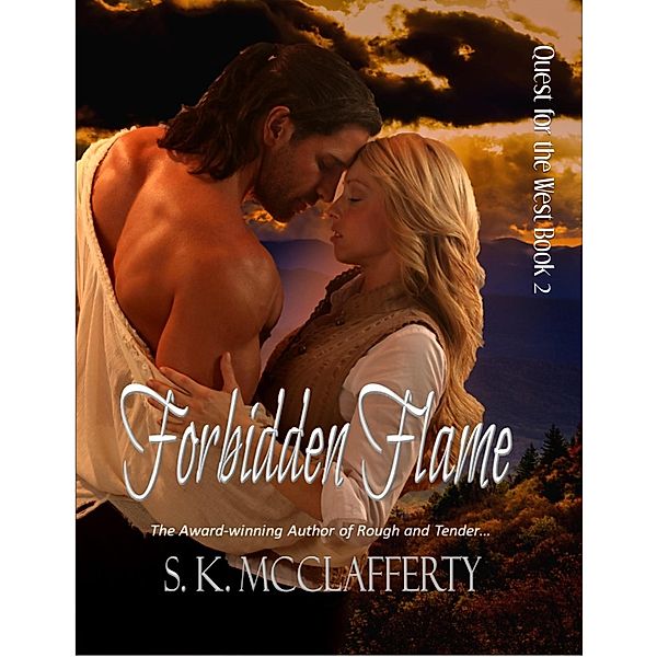 Forbidden Flame (Quest For The West, #2) / Quest For The West, S. K. McClafferty