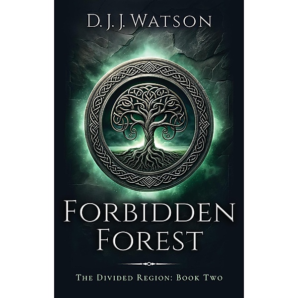 Forbidden Forest (The Divided Region, #2) / The Divided Region, D. J. J. Watson