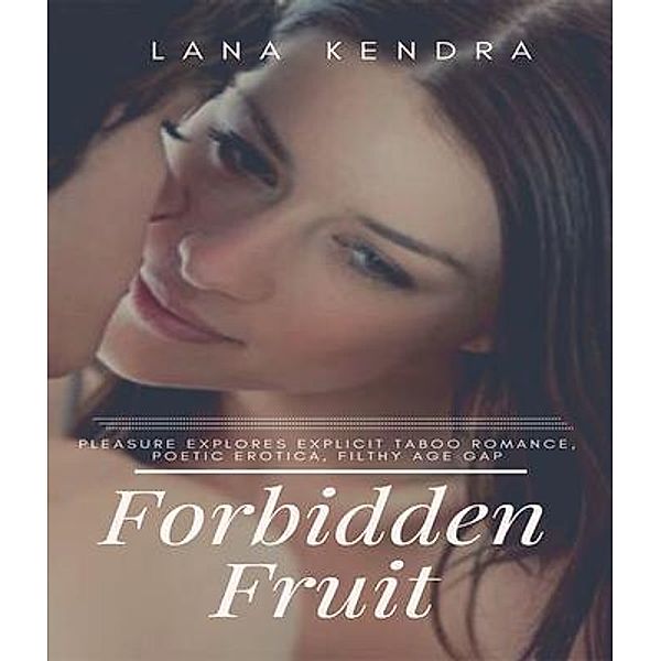 Forbidden Fruit, Lana Kendra