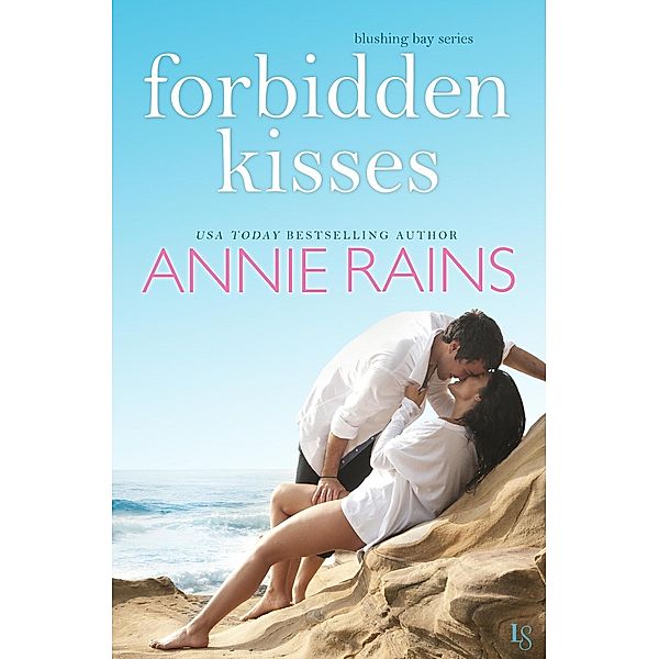 Forbidden Kisses / Blushing Bay Bd.1, Annie Rains