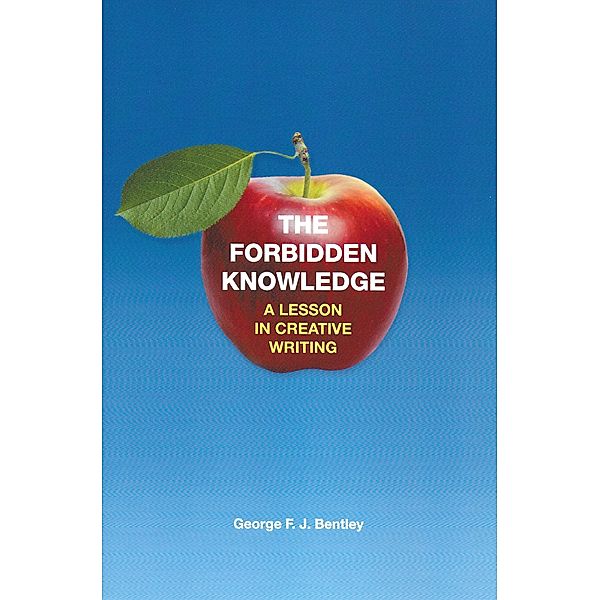 Forbidden Knowledge, George F. J. Bentley
