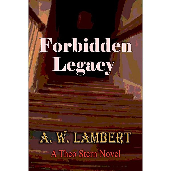 Forbidden Legacy, A. W. Lambert