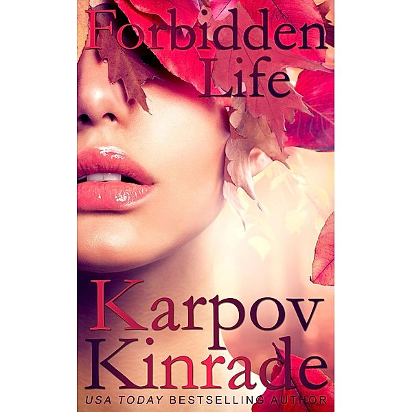 Forbidden Life (The Forbidden Trilogy, #3) / The Forbidden Trilogy, Karpov Kinrade
