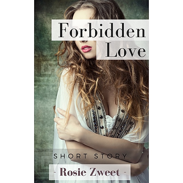Forbidden Love, Rosie Zweet