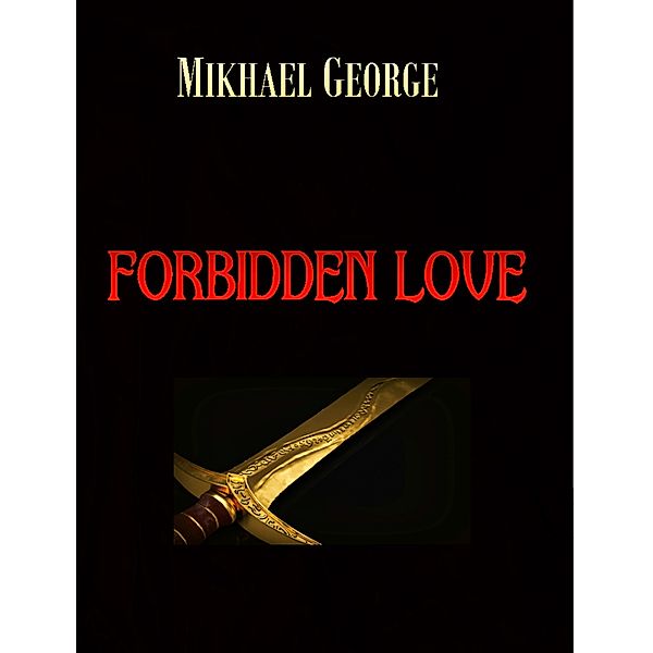 Forbidden Love, Mikhael George