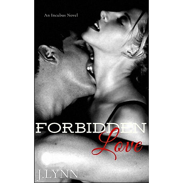 Forbidden Love / Forbidden, J. Lynn