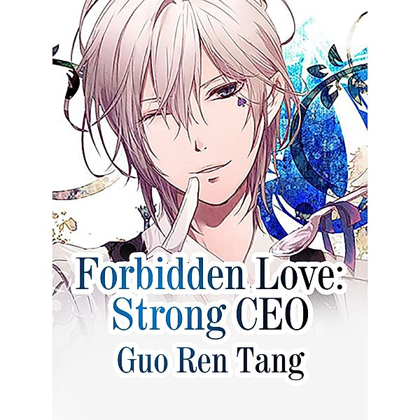 Forbidden Love: Strong CEO, Guo RenTang