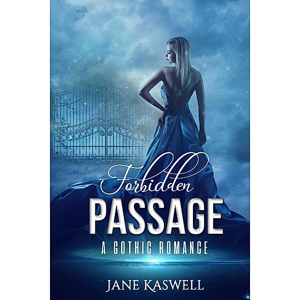 Forbidden Passage (A Gothic Romance, #1) / A Gothic Romance, Jane Kaswell