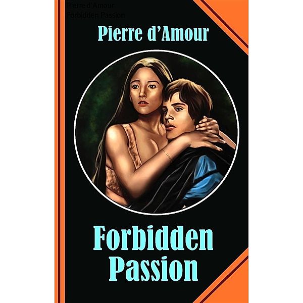 Forbidden Passion, Pierre D'Amour