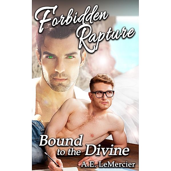 Forbidden Rapture: Bound to the Divine, A. E. Lemercier