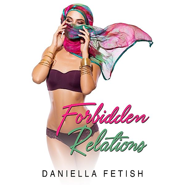 Forbidden Relations, Daniella Fetish