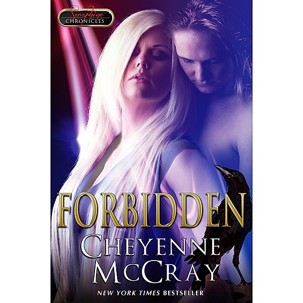Forbidden (Seraphine Chronicles, #1) / Seraphine Chronicles, Cheyenne McCray