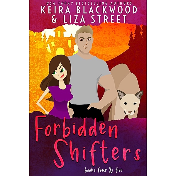 Forbidden Shifters Books 4 & 5 / Forbidden Shifters, Keira Blackwood, Liza Street