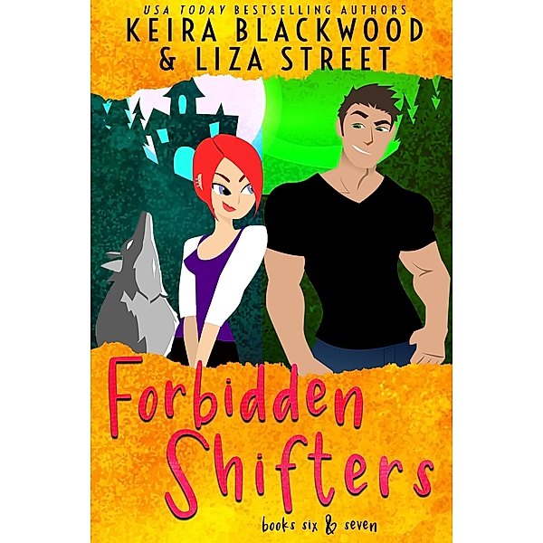 Forbidden Shifters Books 6 & 7 / Forbidden Shifters, Keira Blackwood, Liza Street