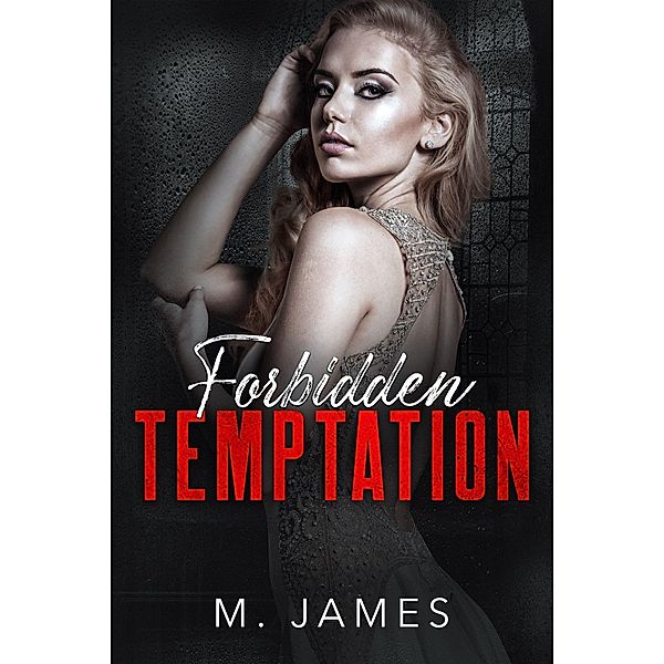 Forbidden Temptation (The Forbidden Trilogy, #2) / The Forbidden Trilogy, M. James