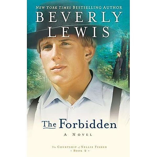 Forbidden (The Courtship of Nellie Fisher Book #2), Beverly Lewis