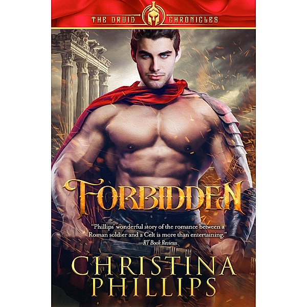 Forbidden (The Druid Chronicles, #1) / The Druid Chronicles, Christina Phillips