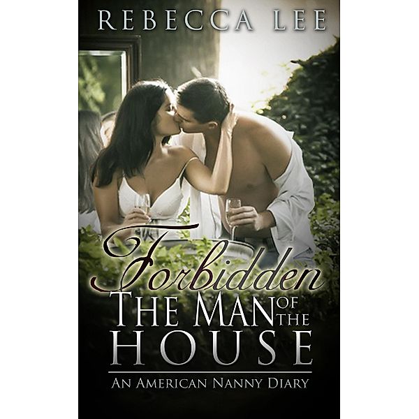 Forbidden: The Man of the House, Rebecca Lee