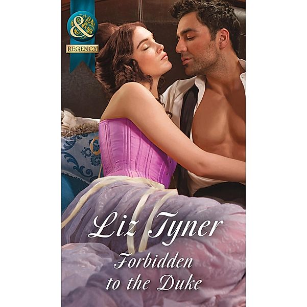 Forbidden To The Duke (Mills & Boon Historical) (English Rogues and Grecian Goddesses) / Mills & Boon Historical, Liz Tyner