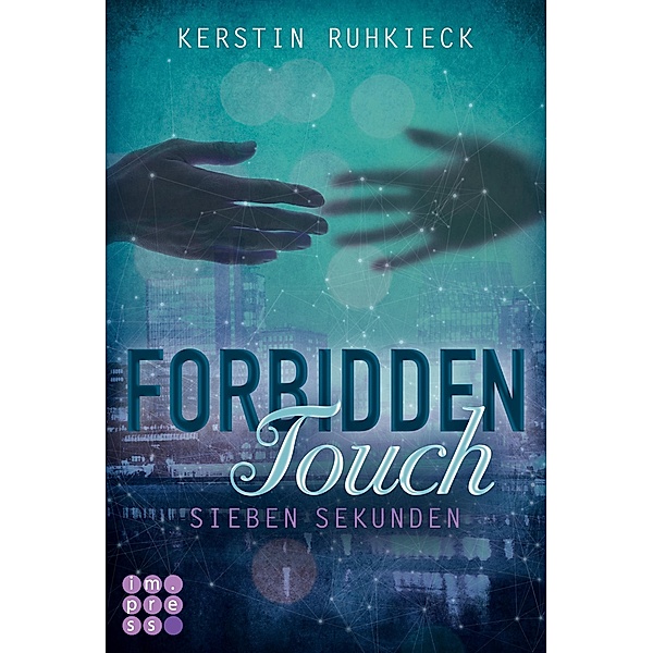 Forbidden Touch 1: Sieben Sekunden, Kerstin Ruhkieck