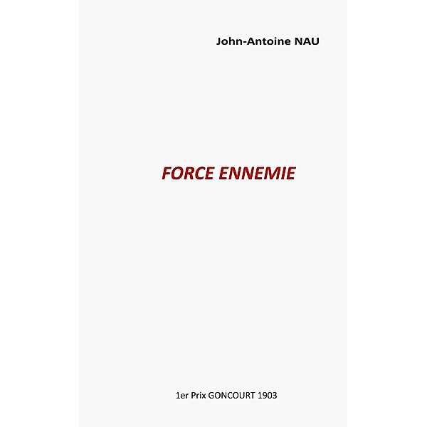 Force ennemie, John-Antoine Nau