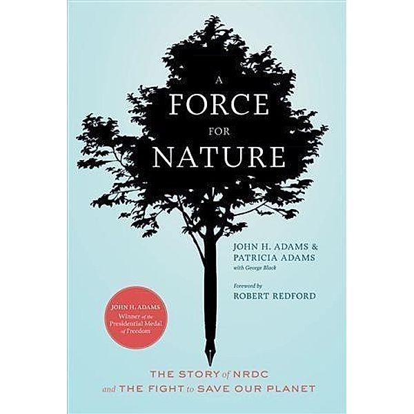 Force for Nature, John H. Adams