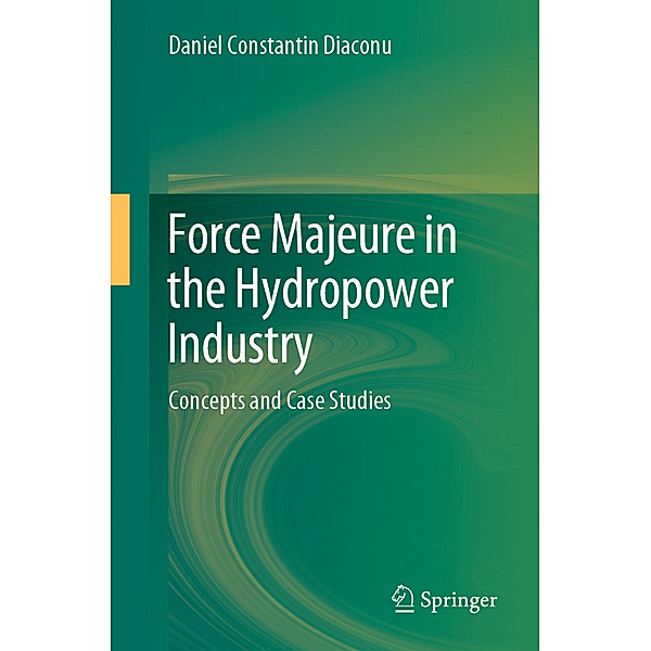 Force Majeure in the Hydropower Industry, Daniel Constantin Diaconu