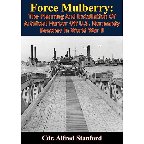 Force Mulberry:, Cdr. Alfred Stanford