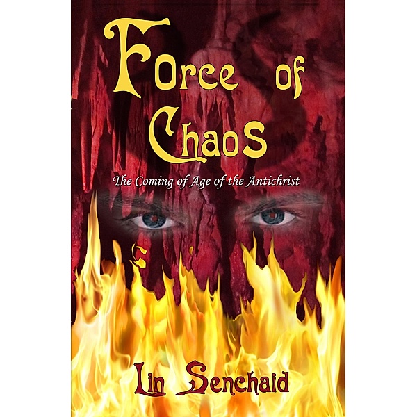 Force of Chaos: The Coming of Age of the Antichrist / Golbin Publishing, Lin Senchaid