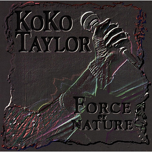 Force Of Nature, Koko Taylor
