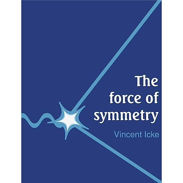 Force of Symmetry, Vincent Icke