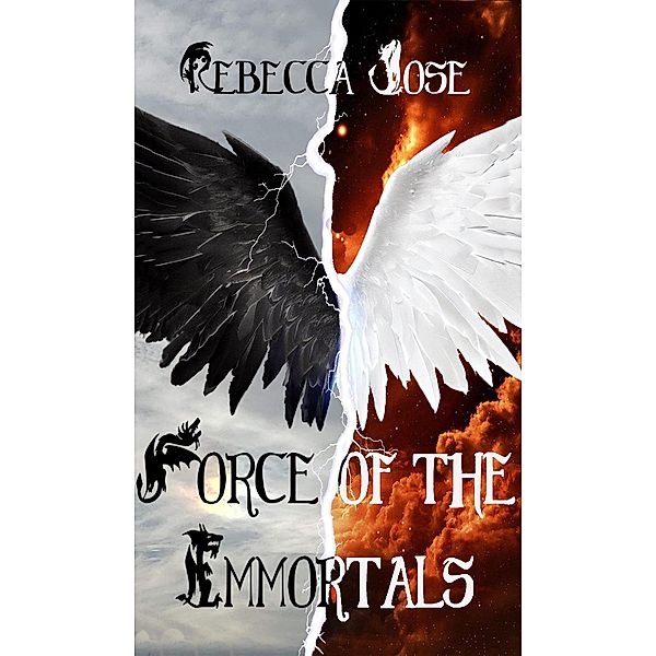 Force of the Immortals (Dragons of Destiny) / Dragons of Destiny, Rebecca Jose