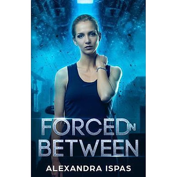 Forced in Between / Crystal Peake Publisher, Alexandra Ispas