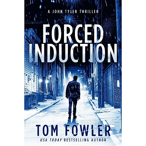 Forced Induction: A John Tyler Thriller (John Tyler Action Thrillers, #5) / John Tyler Action Thrillers, Tom Fowler