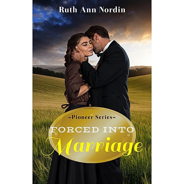 Forced into Marriage / Ruth Ann Nordin, Ruth Ann Nordin