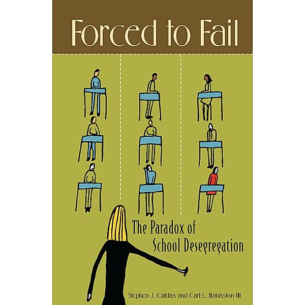 Forced to Fail, Stephen J. Caldas, Carl L. Bankston Iii