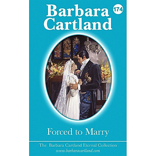 Forced To Marry / The Eternal Collection Bd.174, Barbara Cartland