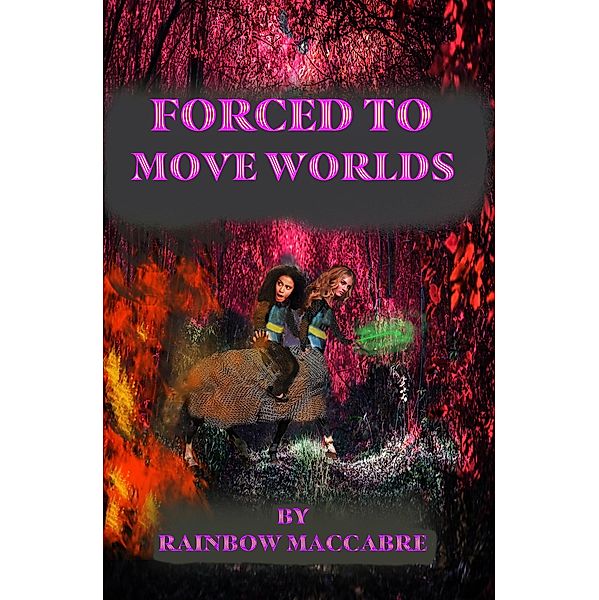 Forced to Move Worlds, Rainbow Maccabre