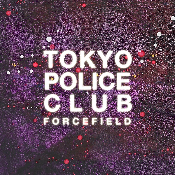 Forcefield, Tokyo Police Club