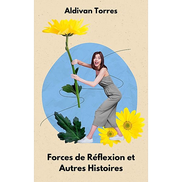 Forces de Réflexion et Autres Histoires, Aldivan Torres