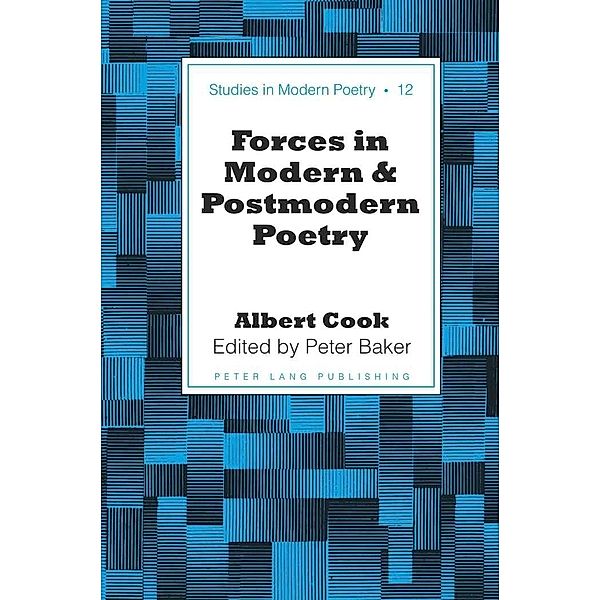Forces in Modern and Postmodern Poetry, Albert Cook