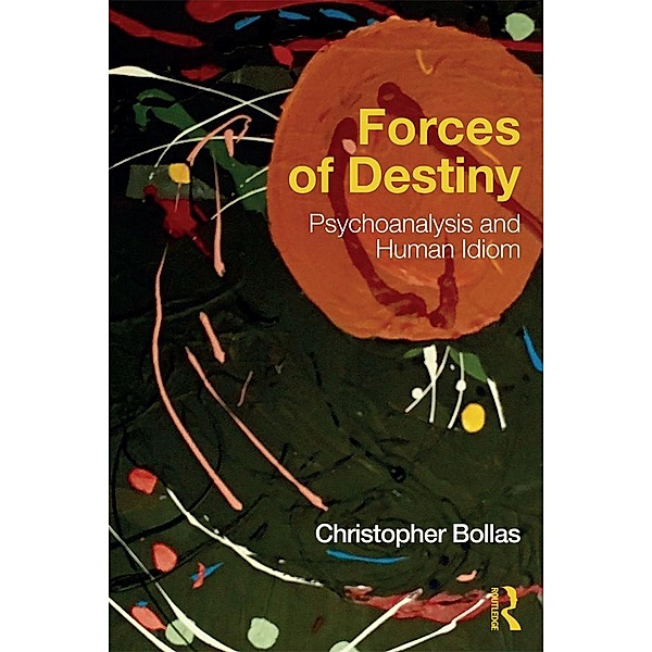 Forces of Destiny, Christopher Bollas